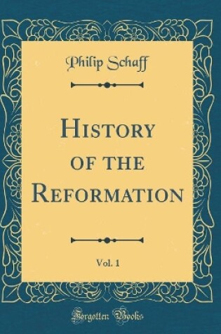 Cover of History of the Reformation, Vol. 1 (Classic Reprint)