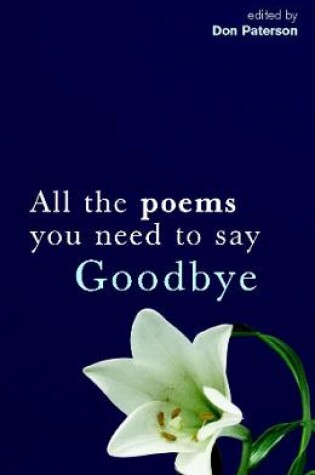 Cover of All The Poems You Need To Say Goodbye