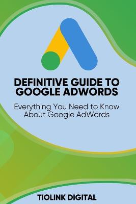 Book cover for Definitive Guide to Google Adwords