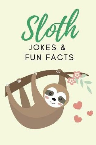 Cover of Sloth Jokes & Fun Facts