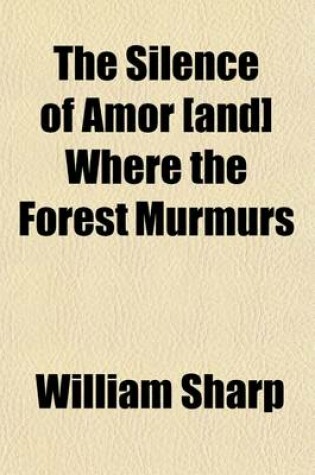 Cover of The Silence of Amor [And] Where the Forest Murmurs (Volume 6)