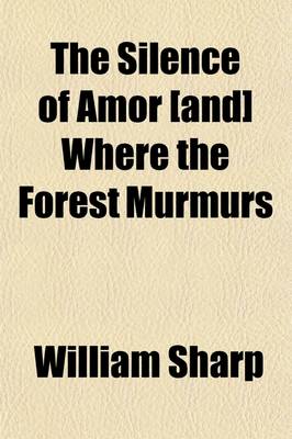 Book cover for The Silence of Amor [And] Where the Forest Murmurs (Volume 6)