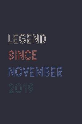 Book cover for Legend Since November 2019 Notebook Birthday Gift