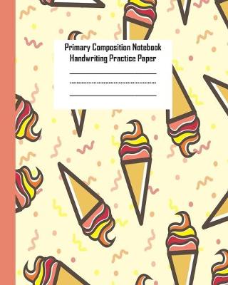 Book cover for Primary Composition Notebook Handwriting Practice Paper