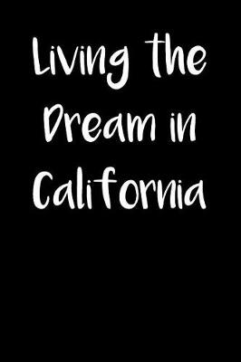 Book cover for Living the Dream in California