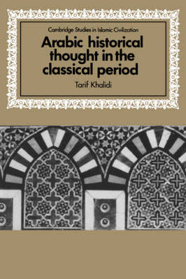 Book cover for Arabic Historical Thought in the Classical Period