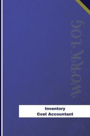 Cover of Inventory Cost Accountant Work Log