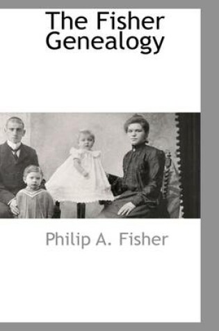 Cover of The Fisher Genealogy