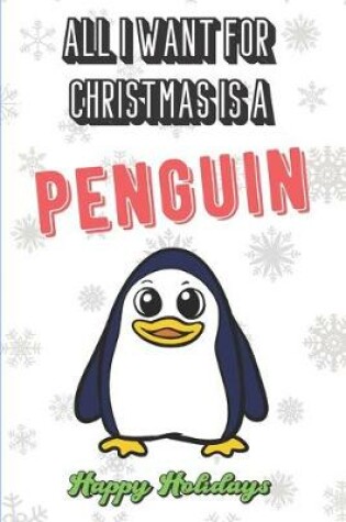 Cover of All I Want For Christmas Is A Penguin