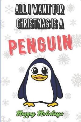 Book cover for All I Want For Christmas Is A Penguin