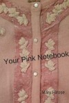 Book cover for Your Pink Notebook!