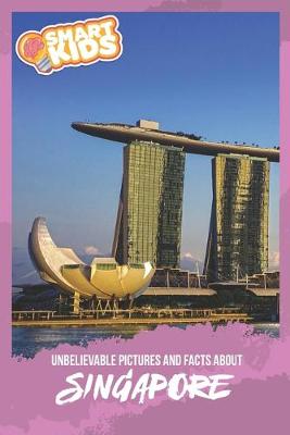 Book cover for Unbelievable Pictures and Facts About Singapore