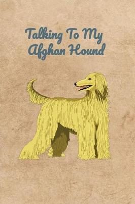 Book cover for Talking To My Afghan Hound