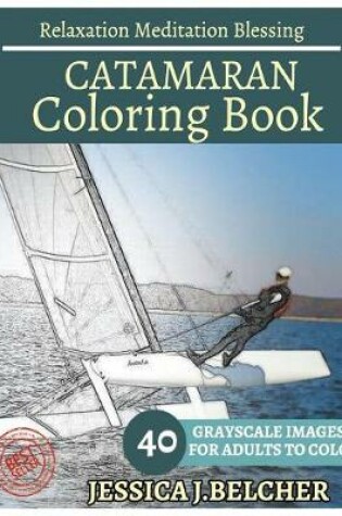 Cover of Catamaran Coloring Book for Adults Relaxation Meditation Blessing