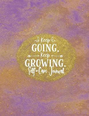 Book cover for Keep Going Keep Growing - Self Care Journal