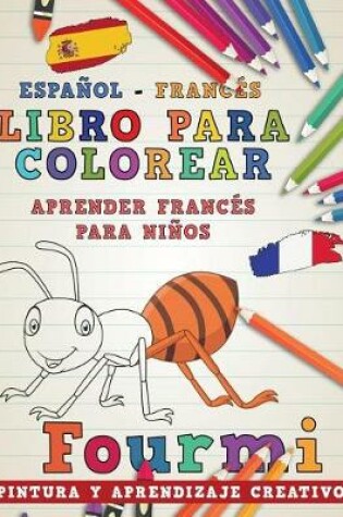 Cover of Libro Para Colorear Español - Francés I Aprender Francés Para Niños I Pintura Y Aprendizaje Creativo