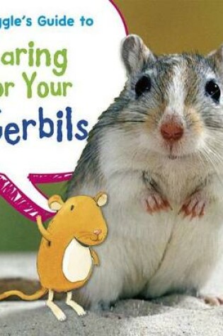 Cover of Giggle's Guide to Caring for Your Gerbils