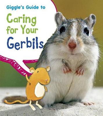 Cover of Giggle's Guide to Caring for Your Gerbils