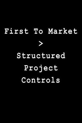 Book cover for First to Market > Structured Project Controls