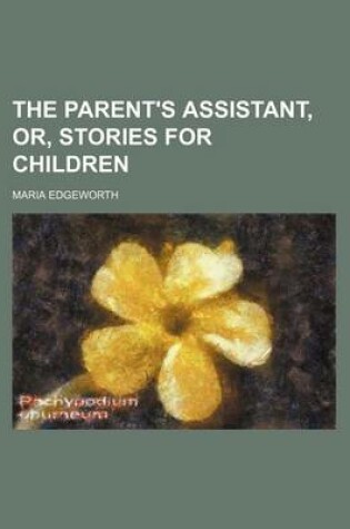 Cover of The Parent's Assistant, Or, Stories for Children (Volume 2)