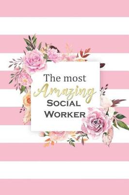 Book cover for The Most Amazing Social Worker