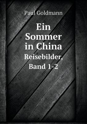 Book cover for Ein Sommer in China Reisebilder, Band 1-2