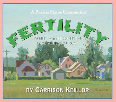 Cover of Lake Wobegon U.S.A.: Fertility