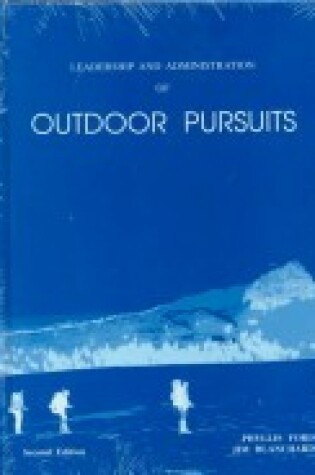 Cover of Leadership and Administration of Outdoor Pursuits