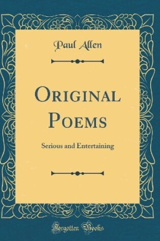 Cover of Original Poems: Serious and Entertaining (Classic Reprint)