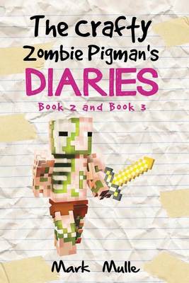 Book cover for The Crafty Zombie Pigman's Diaries, Book 2 and Book 3