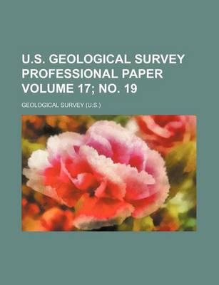 Book cover for U.S. Geological Survey Professional Paper Volume 17; No. 19