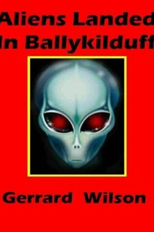 Cover of Aliens Landed in Ballykilduff