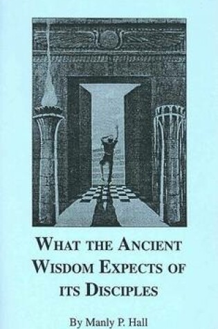 Cover of What the Ancient Wisdom Expects of Its Disciples