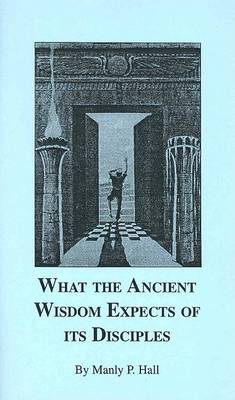 Book cover for What the Ancient Wisdom Expects of Its Disciples