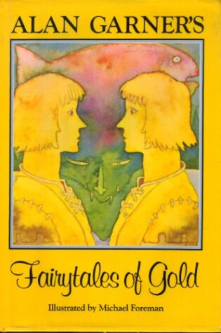 Cover of Alan Garner's Fairytales of Gold