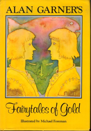 Book cover for Alan Garner's Fairytales of Gold