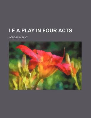 Book cover for I F a Play in Four Acts