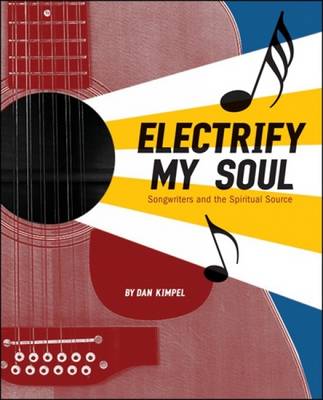Book cover for Electrify My Soul : Songwriters and the Spiritual Source