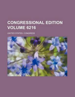 Book cover for Congressional Edition Volume 6216