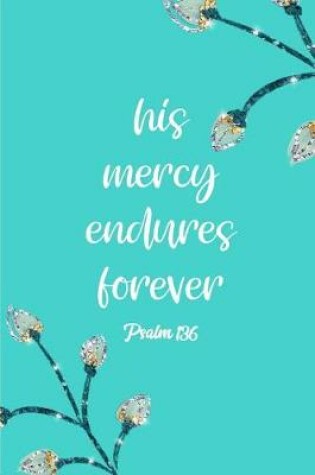 Cover of His Mercy Endures Forever Psalm 136