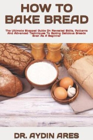 Cover of How to Bake Bread