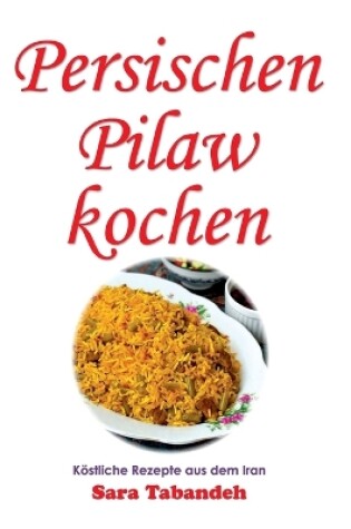 Cover of Persischen Pilaw kochen