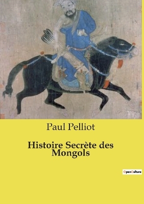 Book cover for Histoire Secrète des Mongols