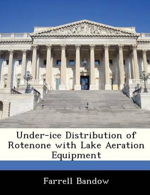 Book cover for Under-Ice Distribution of Rotenone with Lake Aeration Equipment