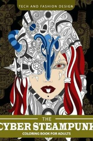 Cover of Cyber Steampunk Coloring Book for Adults