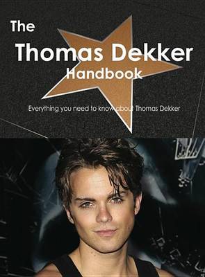 Book cover for The Thomas Dekker Handbook - Everything You Need to Know about Thomas Dekker