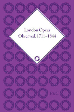 Cover of London Opera Observed, 1711-1844