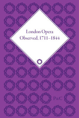 Book cover for London Opera Observed, 1711-1844