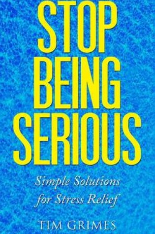 Cover of Stop Being Serious