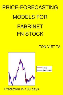 Book cover for Price-Forecasting Models for Fabrinet FN Stock
